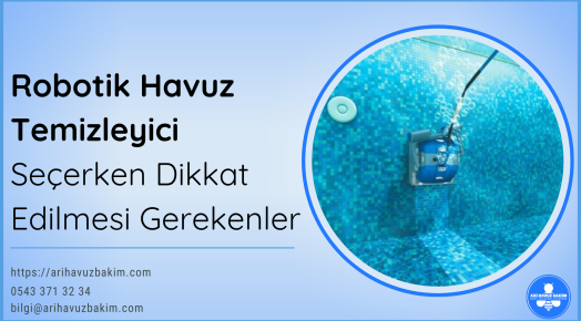 Robotik Havuz Temizleyici Seçerken Dikkat Edilmesi Gerekenler
